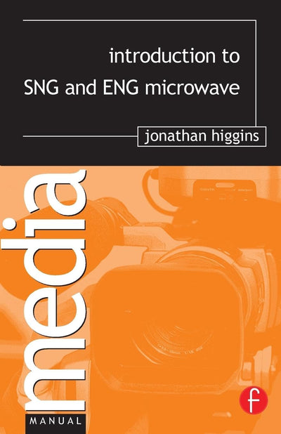 Introduction to SNG and ENG Microwave (Media Manuals)