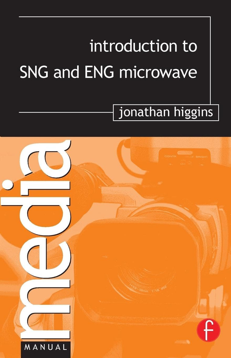 Introduction to SNG and ENG Microwave (Media Manuals)