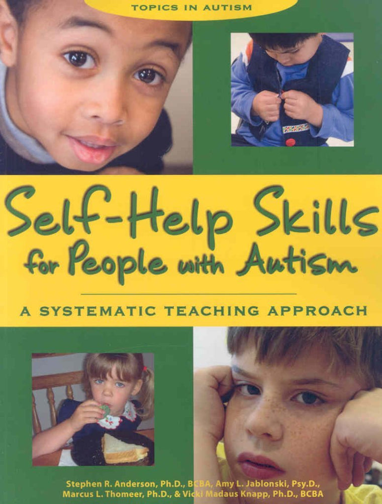Self-Help Skills for People with Autism: A Systematic Teaching Approach (Topics in Autism)