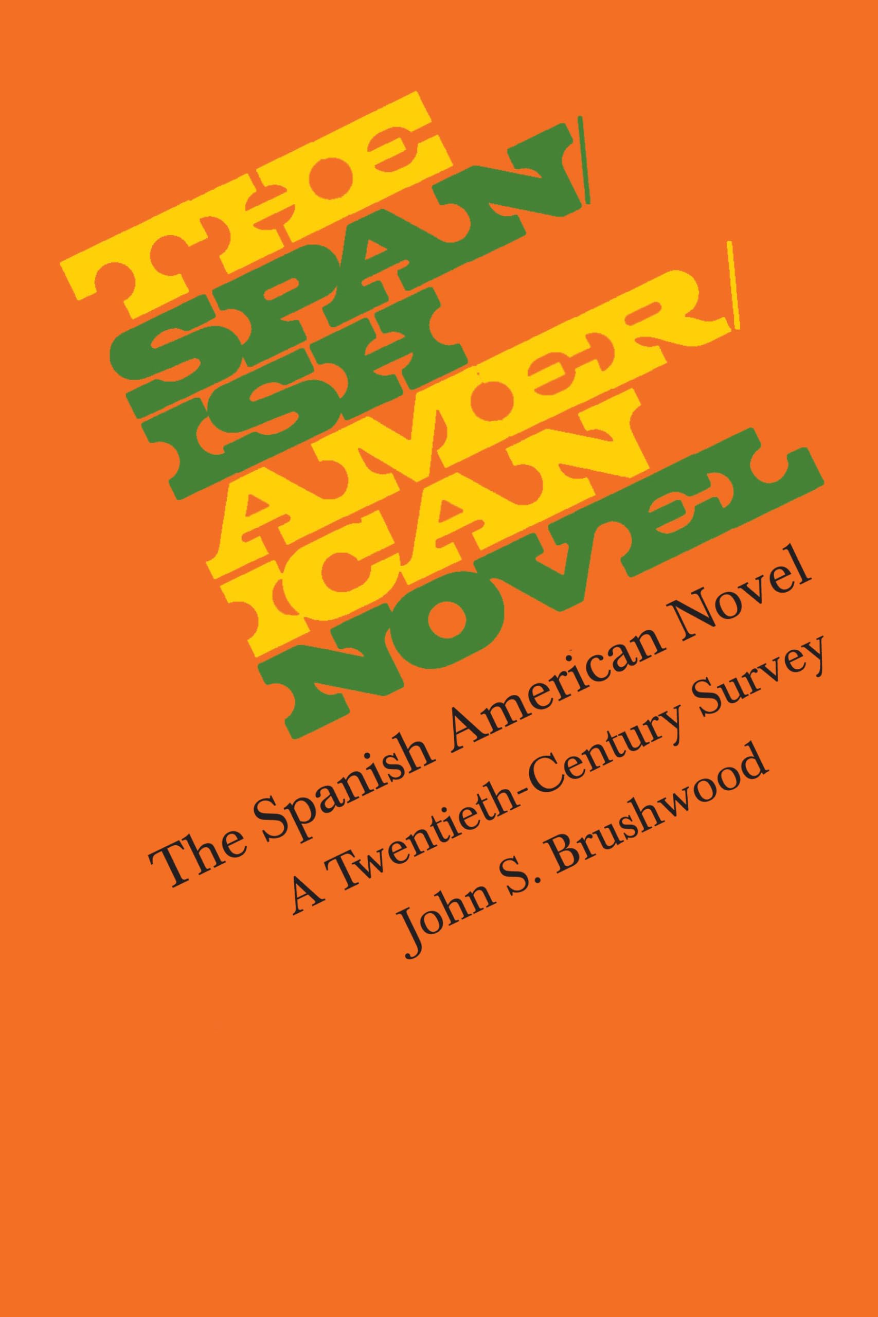 The Spanish American Novel: A Twentieth-Century Survey (Texas Pan American Series)