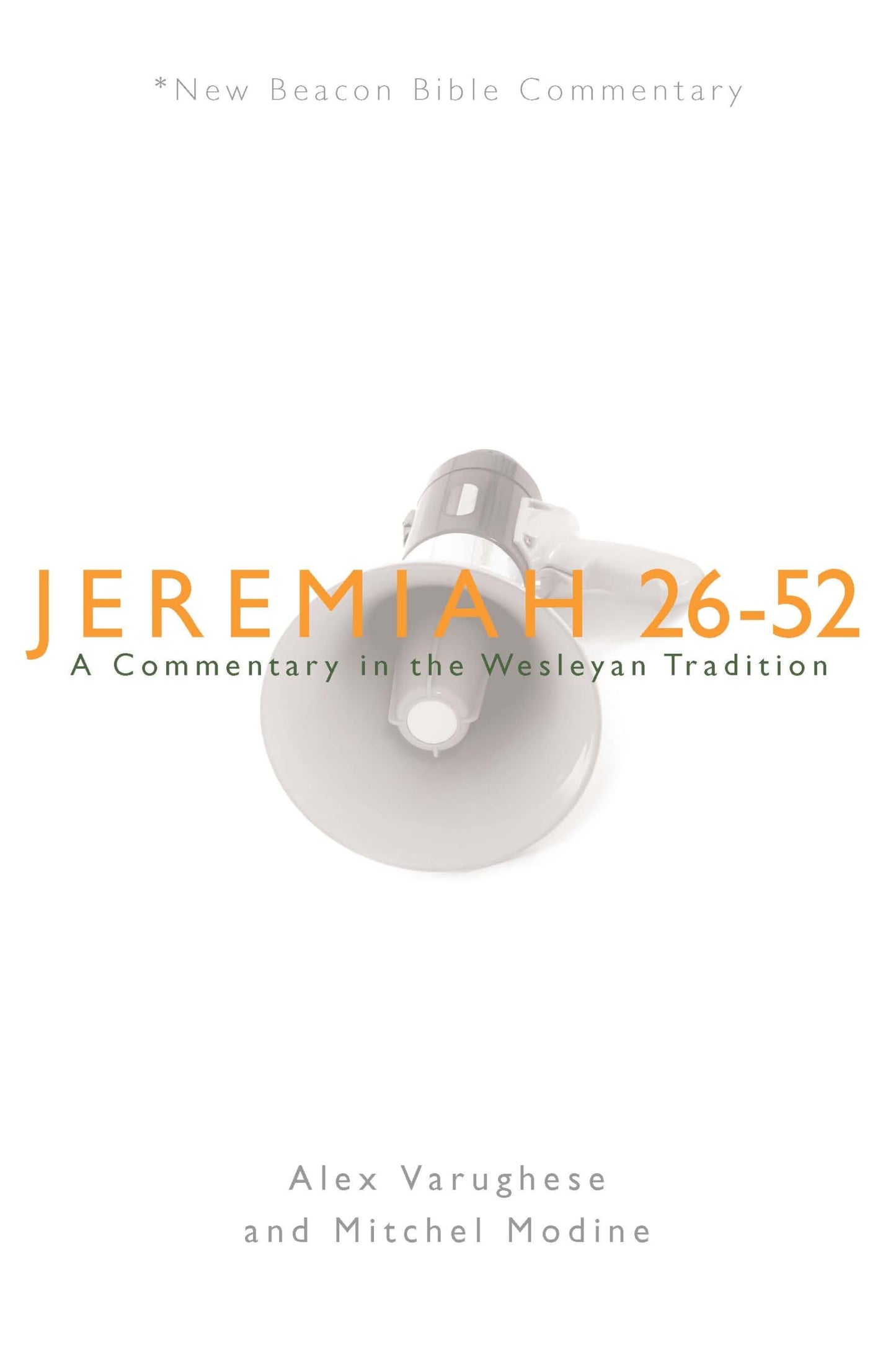NBBC, Jeremiah 26-52: A Commentary in the Wesleyan Tradition (New Beacon Bible Commentary)