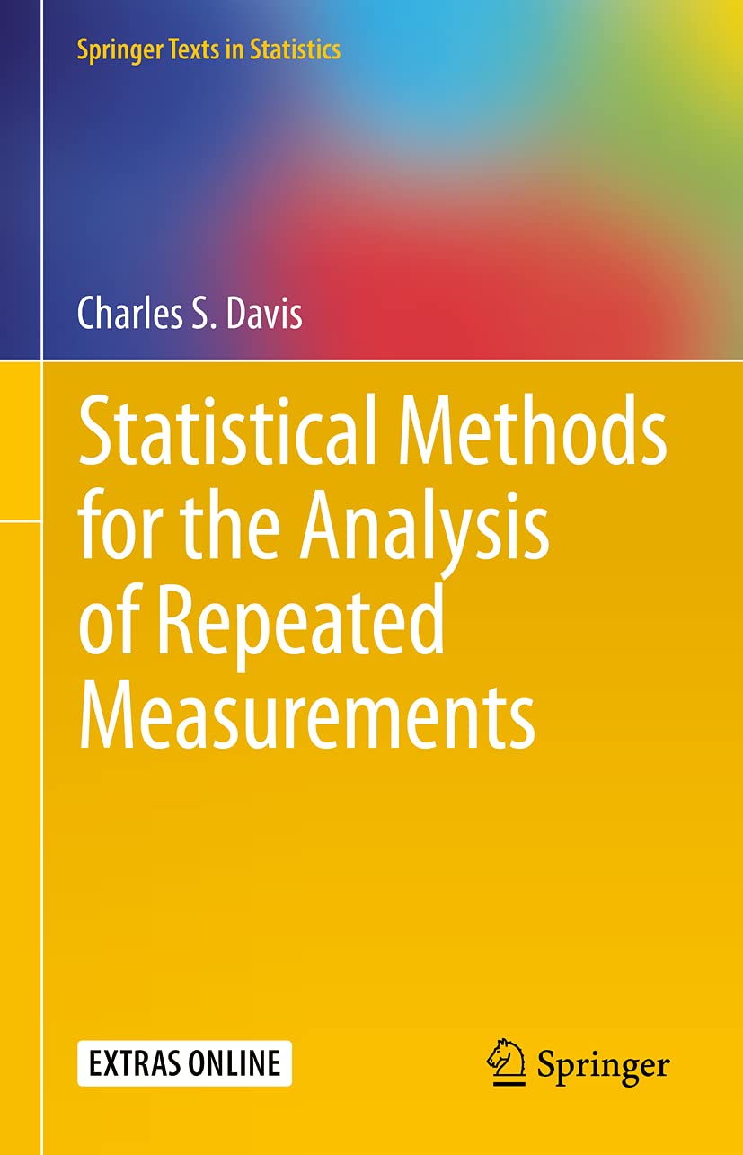 Statistical Methods for the Analysis of Repeated Measurements (Springer Texts in Statistics)
