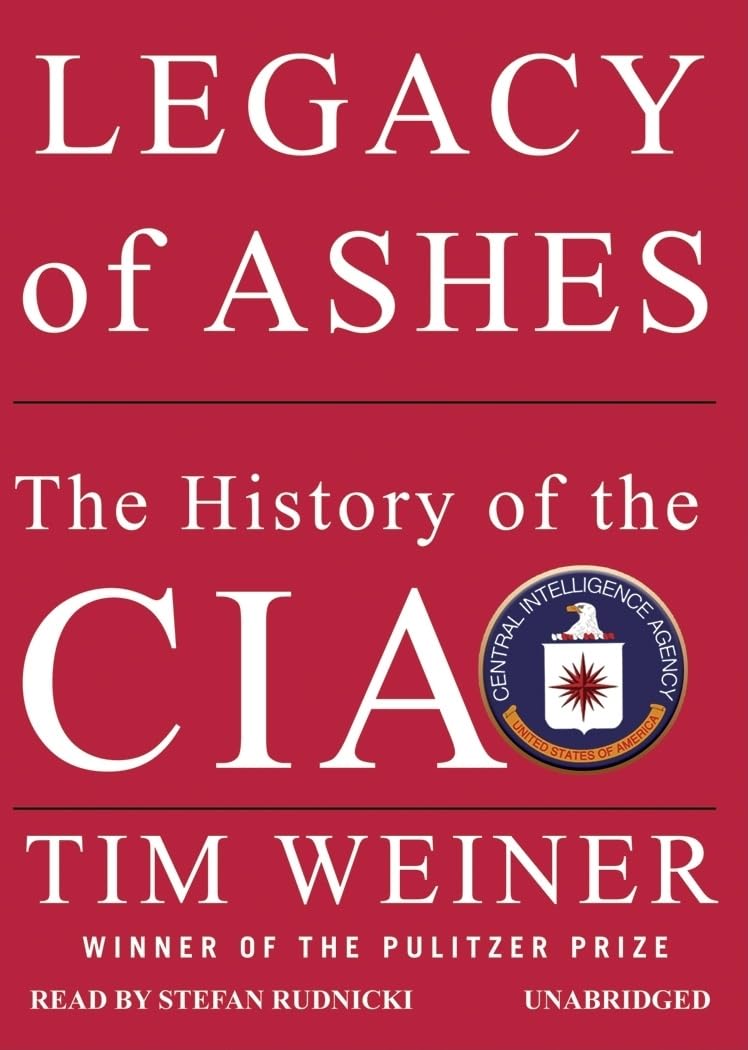 Legacy of Ashes: The History of the CIA