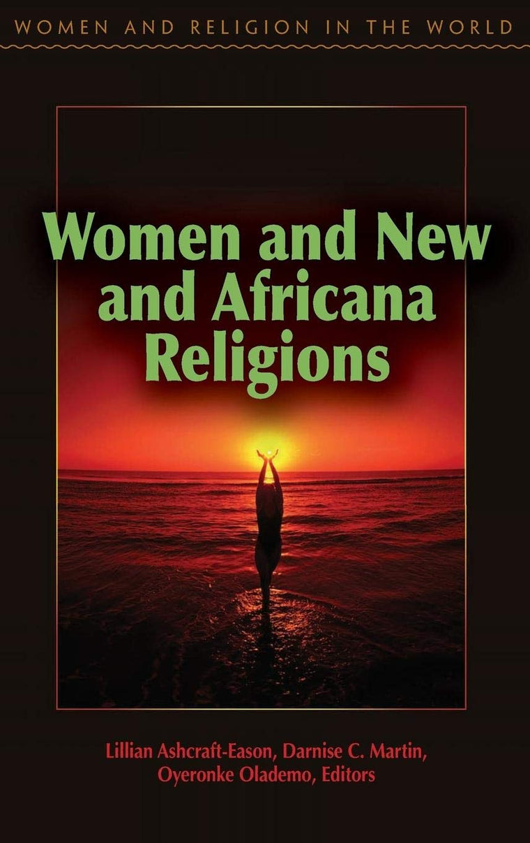 Women and New and Africana Religions (Women and Religion in the World)