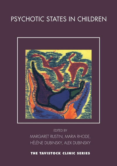 Psychotic States in Children (Tavistock Clinic Series)