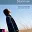 Oxford Bookworms Library: Starman: Starter: 250-Word Vocabulary (Oxford Bookworms Library; Starter, Fantasy & Horror)