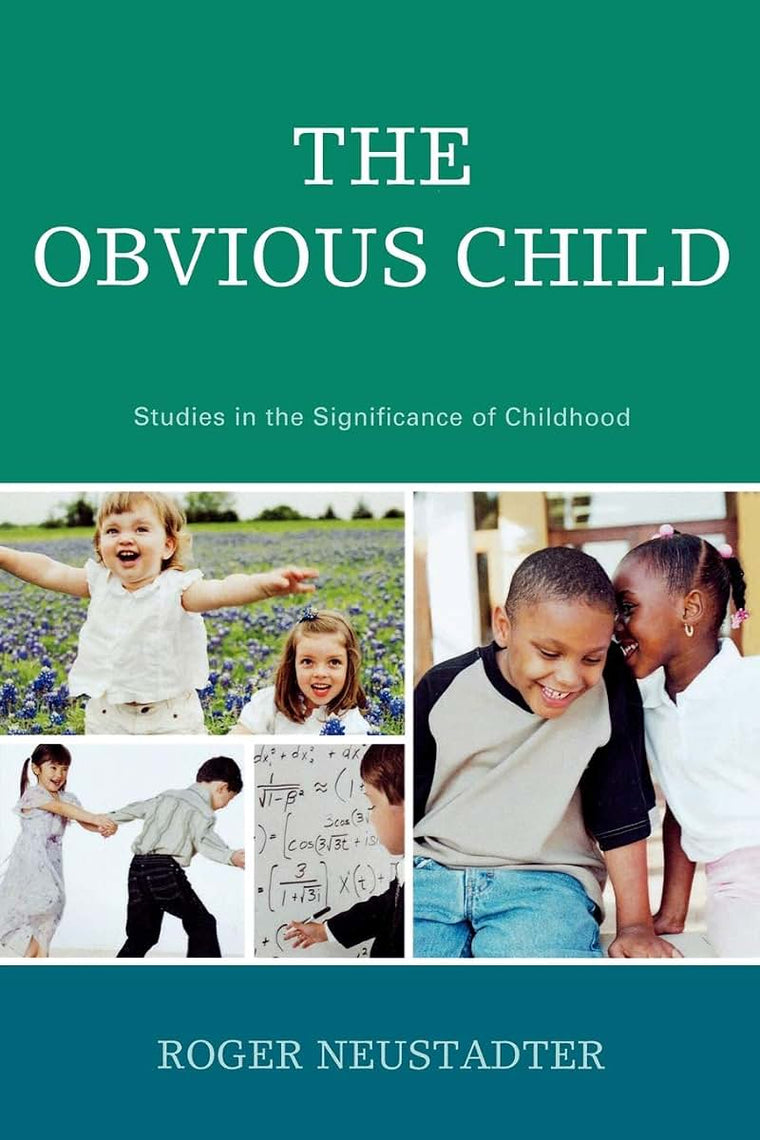 The Obvious Child: Studies in the Significance of Childhood