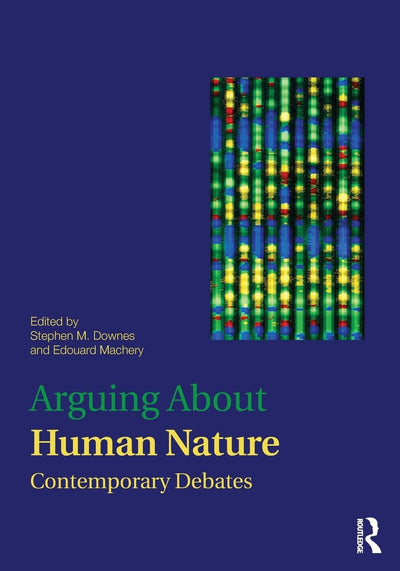 Arguing About Human Nature (Arguing About Philosophy)