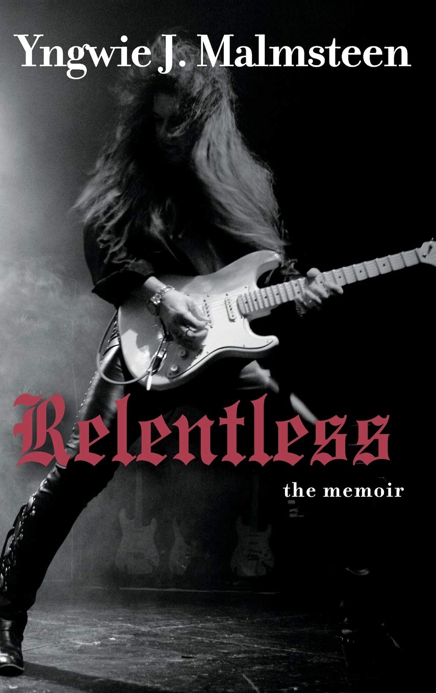 Relentless: The Memoir by Malmsteen, Yngwie J.