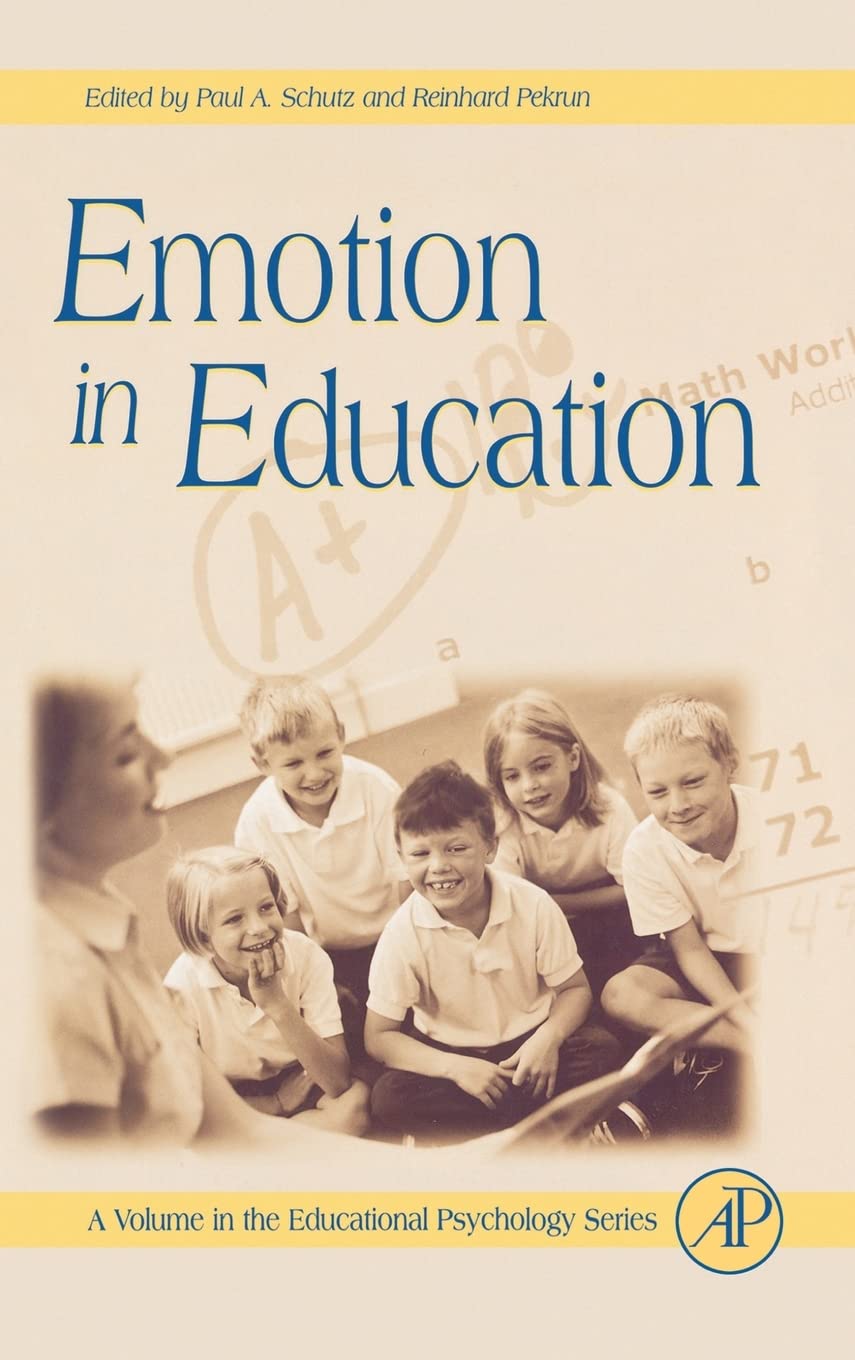 Emotion in Education (Volume .) (Educational Psychology, Volume .)