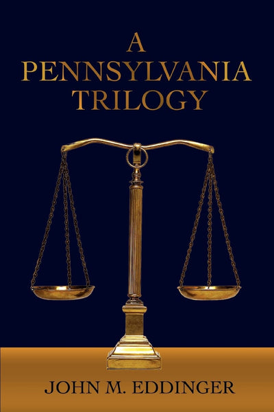 A Pennsylvania Trilogy: BOOK ONE ABES QUEST BOOK TWO ABES RETURN BOOK THREE NEW VENTURES