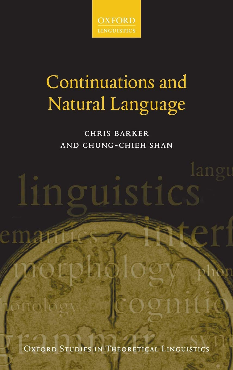 Continuations and Natural Language (Oxford Studies in Theoretical Linguistics)