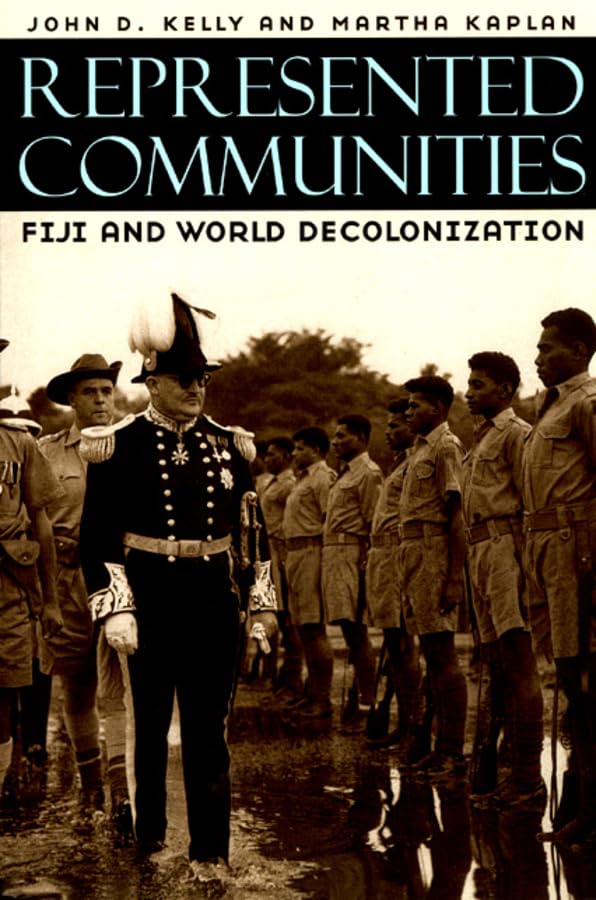 Represented Communities: Fiji and World Decolonization by Ke