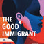 The Good Immigrant: 26 Writers Reflect on America