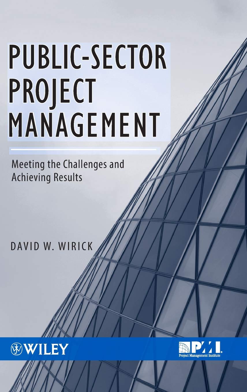 Public-Sector Project Management: Meeting the Challenges and Achieving Results
