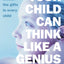 Your Child Can Think Like a Genius: How to Unlock the Gifts in Every Child