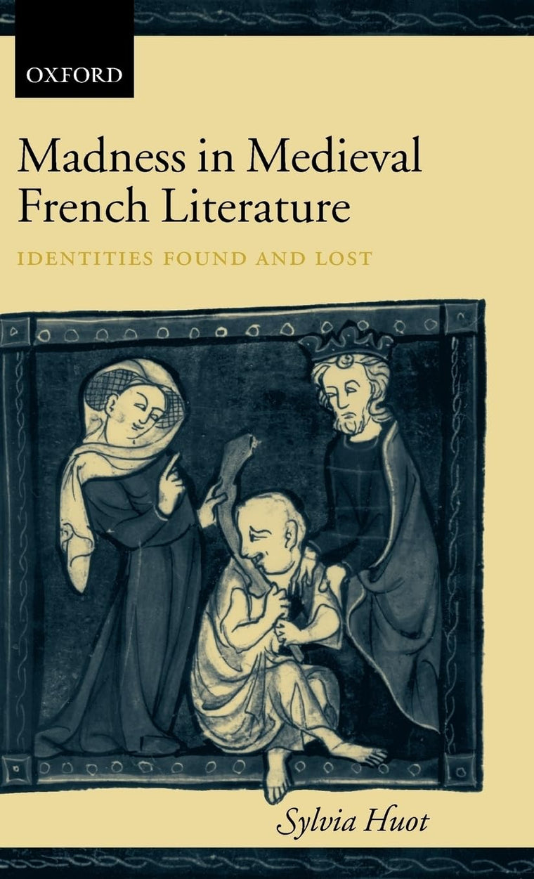 Madness in Medieval French Literature: Identities Found and