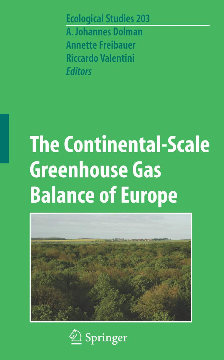 The Continental-Scale Greenhouse Gas Balance of Europe (Ecological Studies, 203)