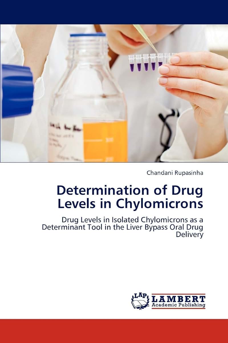 Determination of Drug Levels in Chylomicrons: Drug Levels in Isolated Chylomicrons as a Determinant Tool in the Liver Bypass Oral Drug Delivery