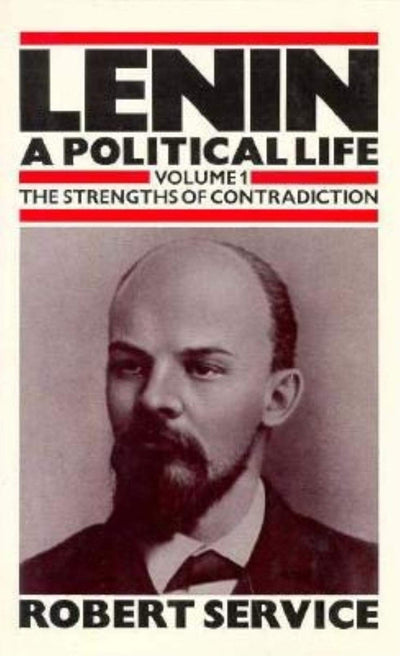 Lenin: A Political Life, The Strengths of Contradiction, Vol. 1