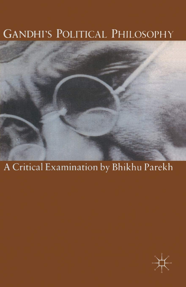 Gandhis Political Philosophy: A Critical Examination