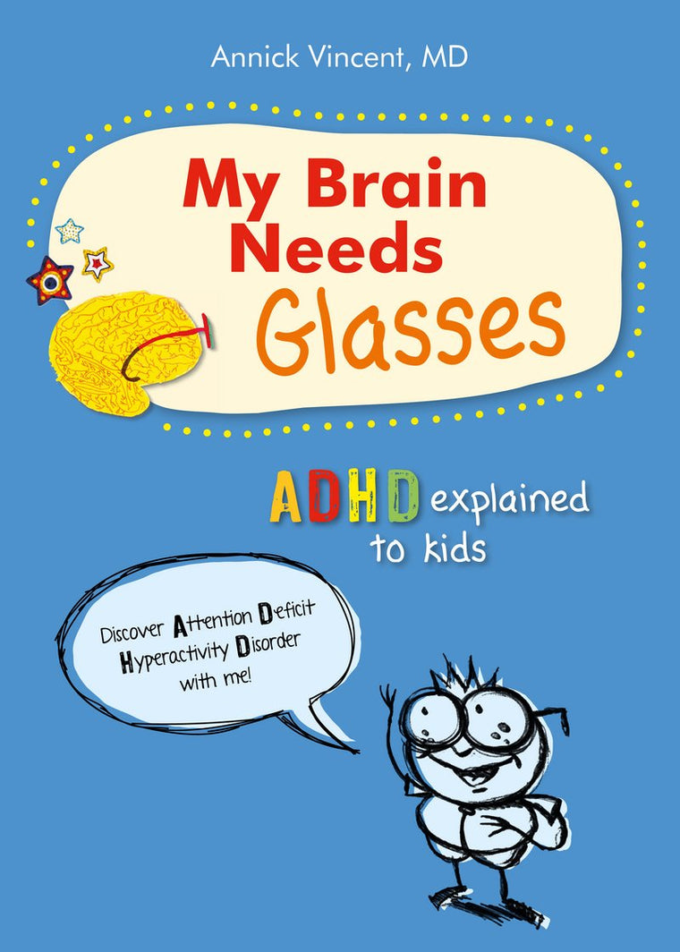 My Brain Needs Glasses: ADHD explained to kids