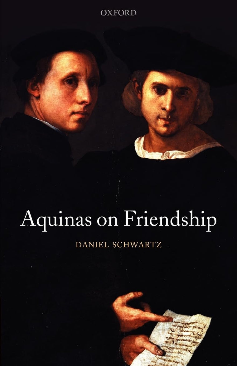 Aquinas on Friendship (Oxford Philosophical Monographs)