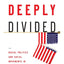 Deeply Divided: Racial Politics and Social Movements in Postwar America