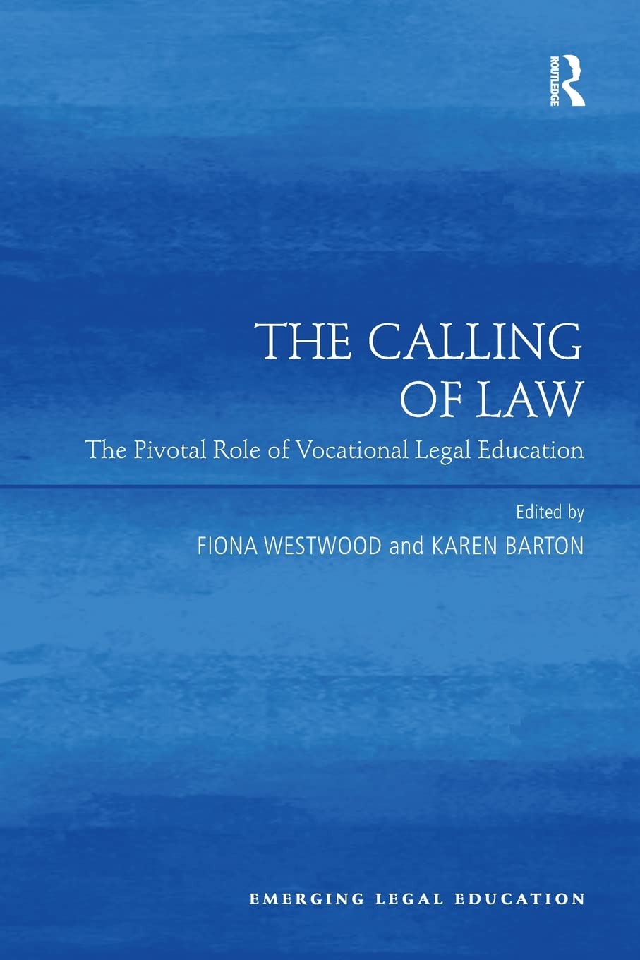 The Calling of Law (Emerging Legal Education)