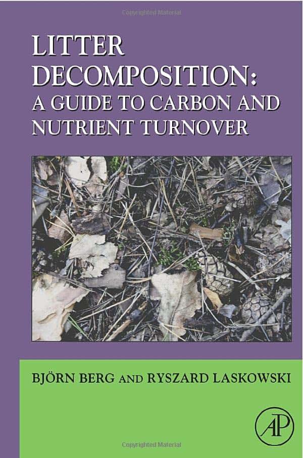 Litter Decomposition: a Guide to Carbon and Nutrient Turnover (Volume 38) (Advances in Ecological Research, Volume 38)