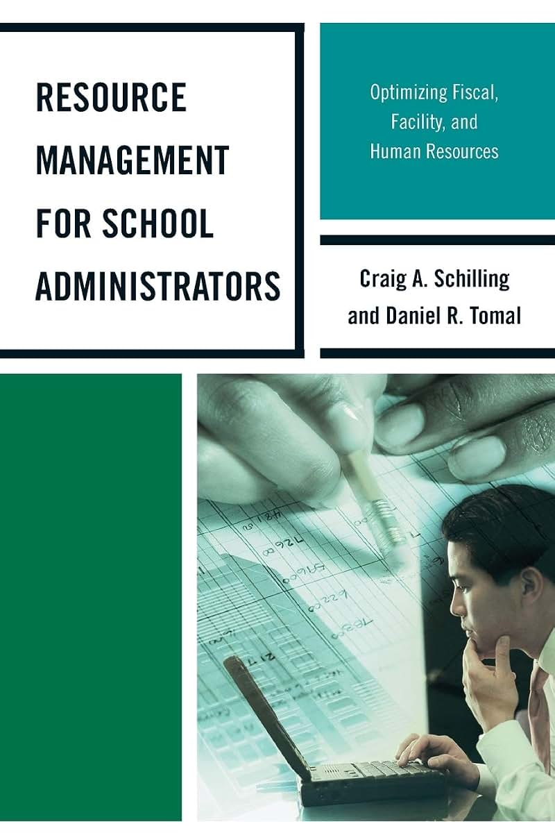 Resource Management for School Administrators: Optimizing Fiscal, Facility, and Human Resources (The Concordia University Leadership Series)