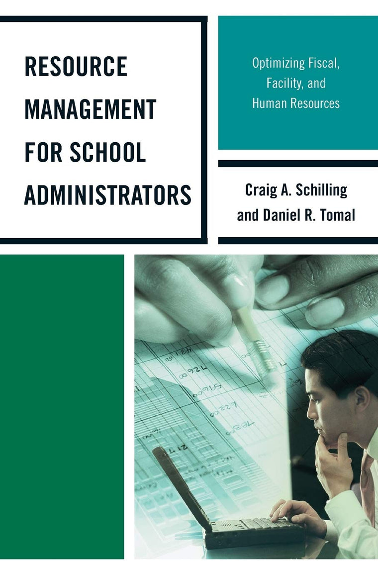 Resource Management for School Administrators: Optimizing Fiscal, Facility, and Human Resources (The Concordia University Leadership Series)