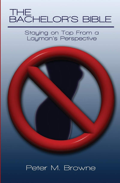 The Bachelor's Bible: Staying on Top From a Laymans Perspective