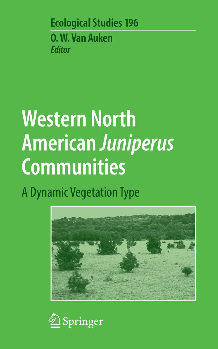 Western North American Juniperus Communities: A Dynamic Vegetation Type (Ecological Studies, 196)