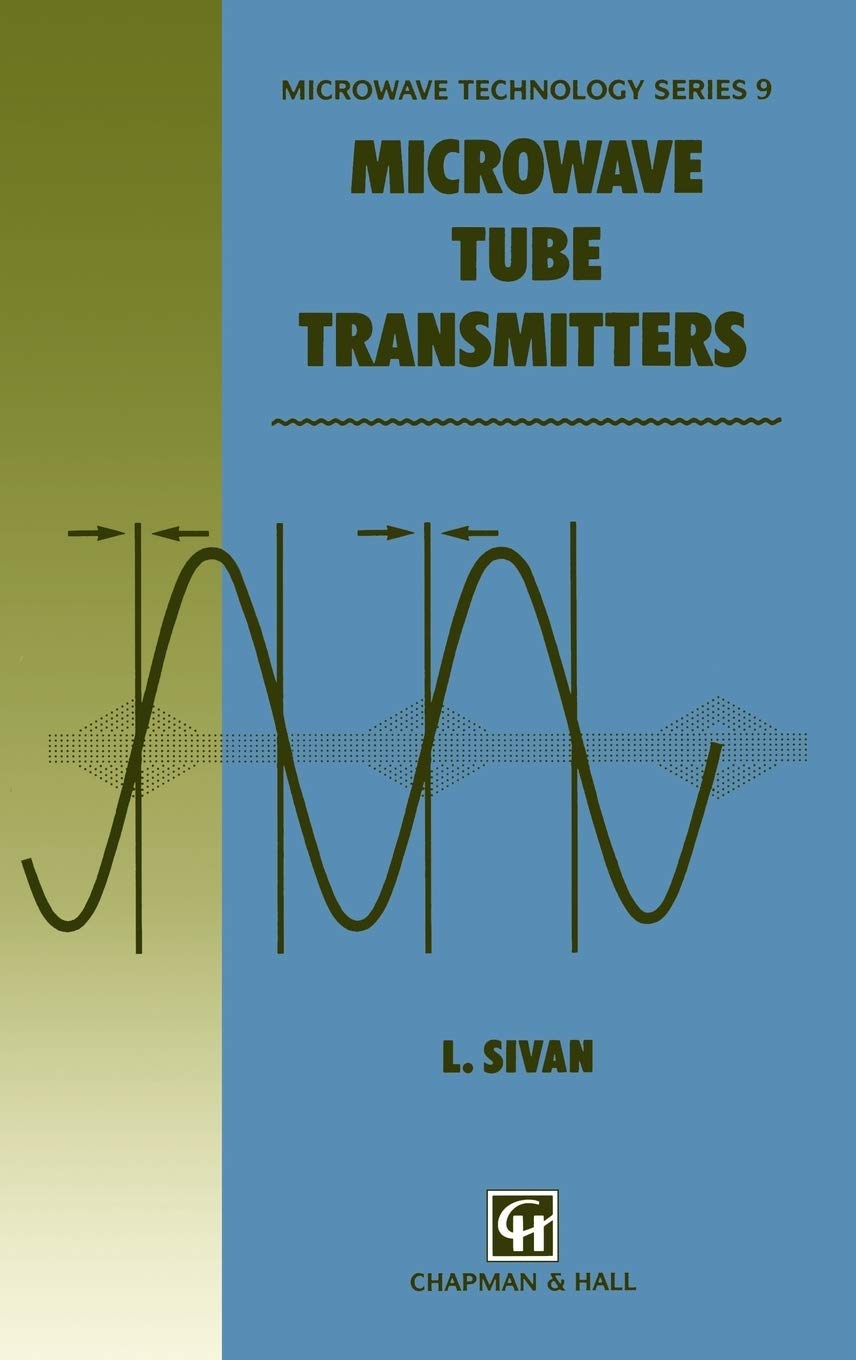 Microwave Tube Transmitters (Microwave and RF Techniques and Applications, 9)