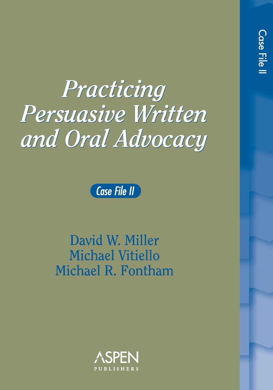 Practicing Persuasive Written and Oral Advocacy: Case File II