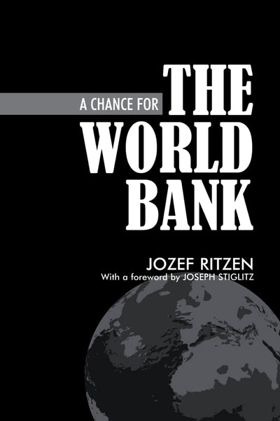 A Chance for the World Bank (Anthem Studies in Development and Globalization)