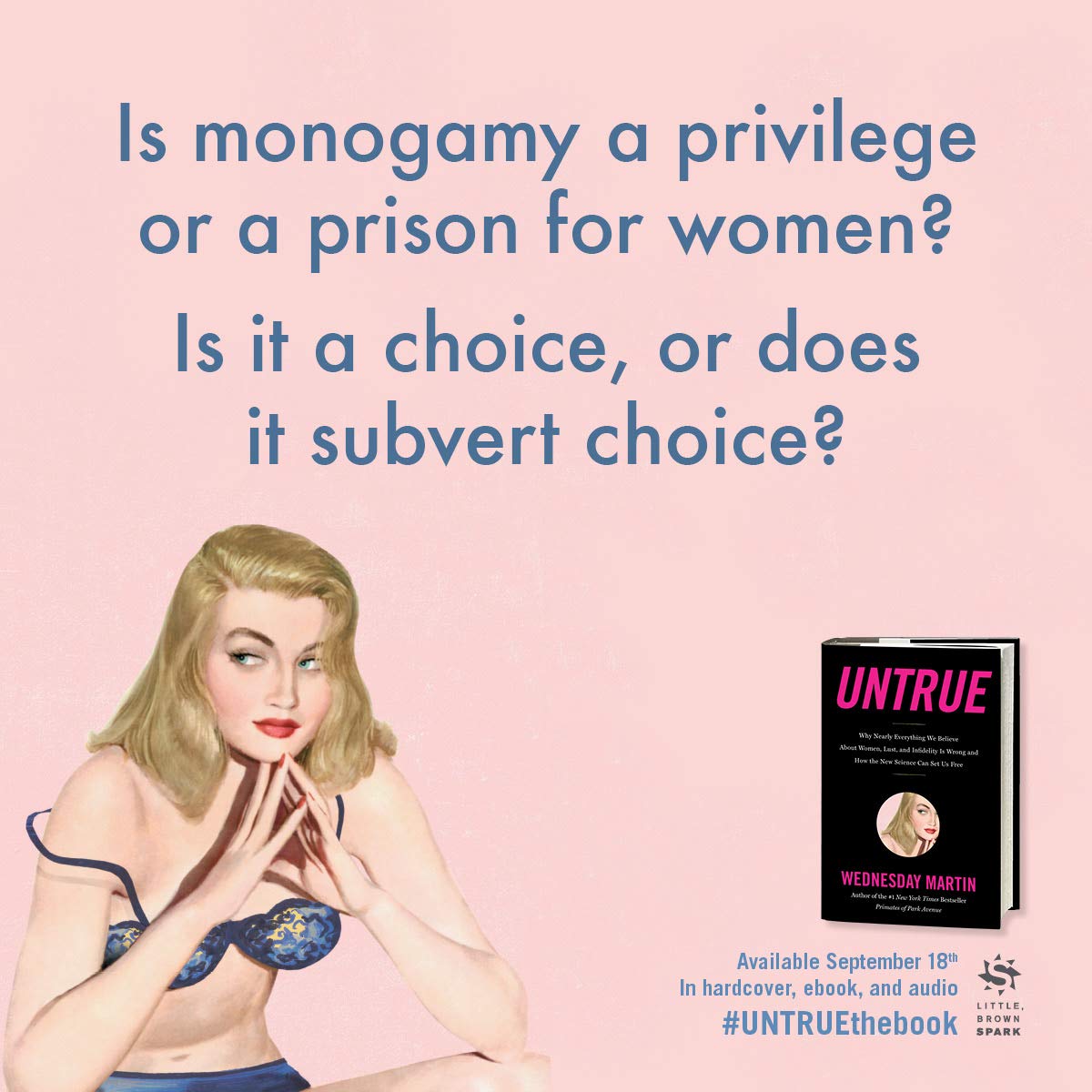 Untrue: Why Nearly Everything We Believe About Women, Lust, and Infidelity Is Wrong and How the New Science Can Set Us Free