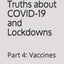 Unreported Truths About Covid-19 and Lockdowns: Part 4: Vaccines