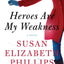 Heroes Are My Weakness: A Novel