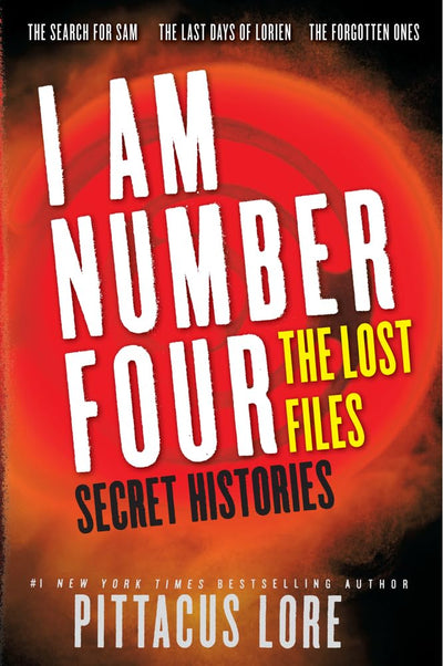 I Am Number Four: The Lost Files: Secret Histories: A YA Science Fiction Companion-Three Novellas of Invasion, War, and Redemption (Lorien Legacies: The Lost Files)