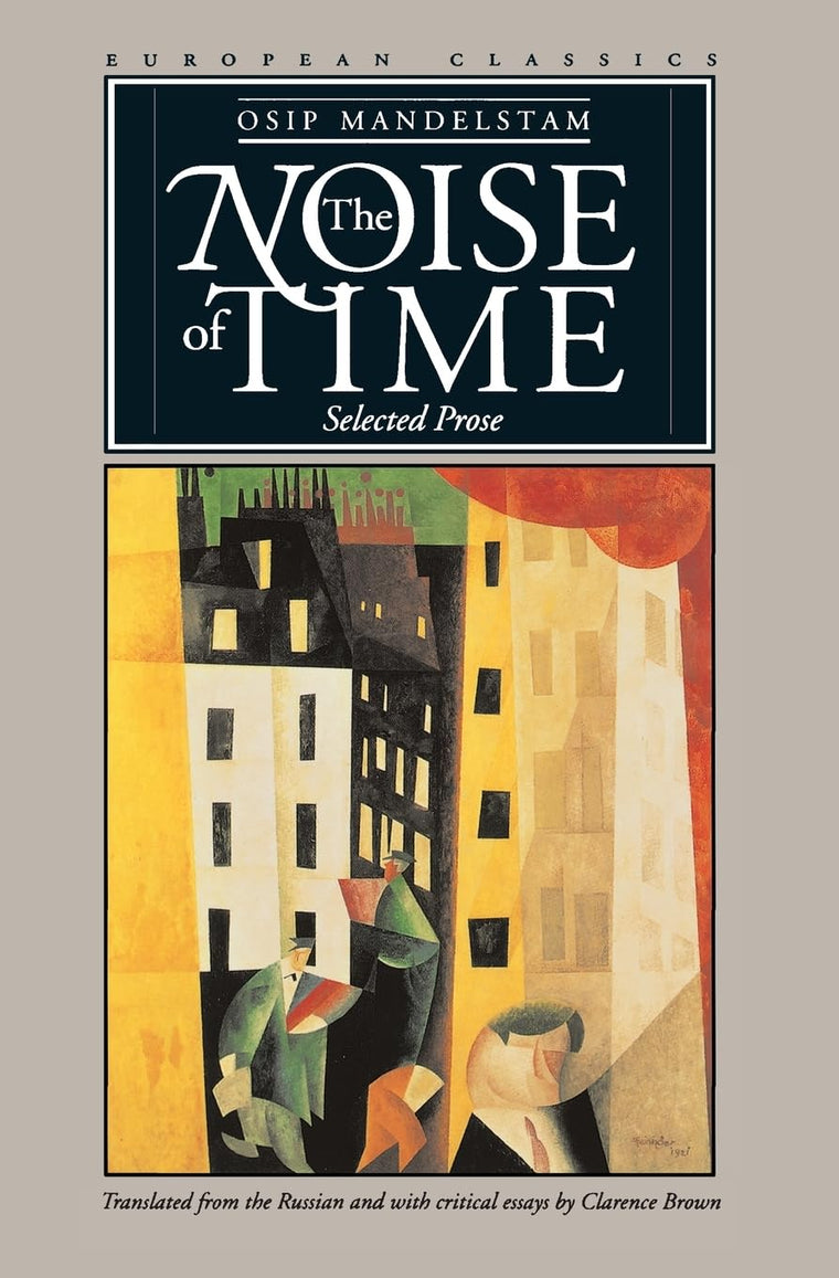 The Noise of Time: Selected Prose (European Classics)