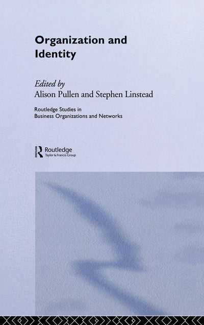 Organization and Identity (Routledge Studies in Business Organizations and Networks)