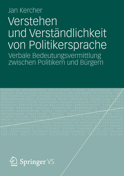 Verstehen und Verstndlichkeit von Politikersprache: Verbale Bedeutungsvermittlung zwischen Politikern und Brgern (German Edition)