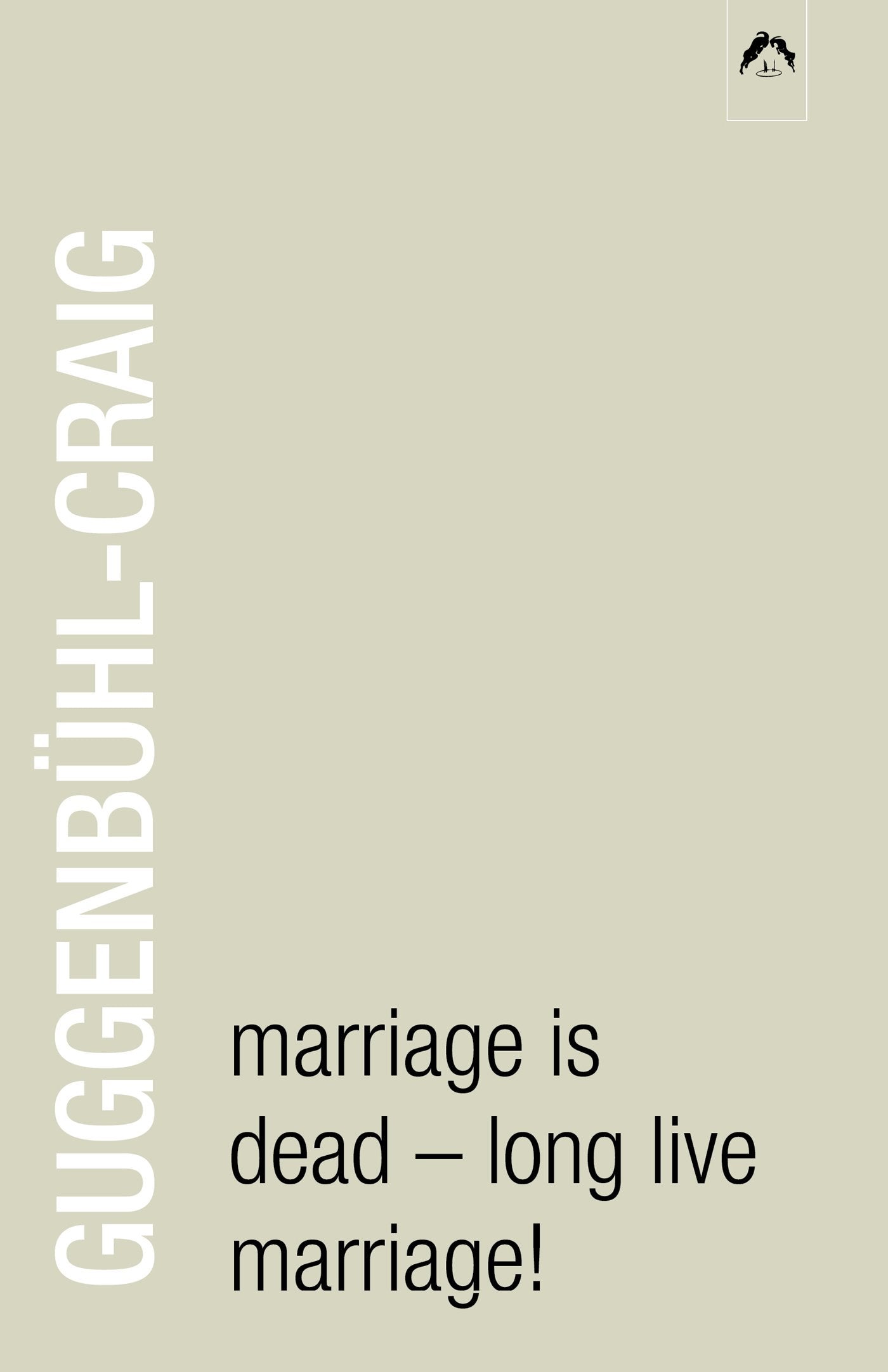 Marriage is Dead - Long Live Marriage!