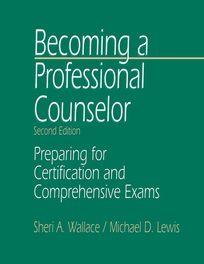 Becoming a Professional Counselor: Preparing for Certification and Comprehensive Exams