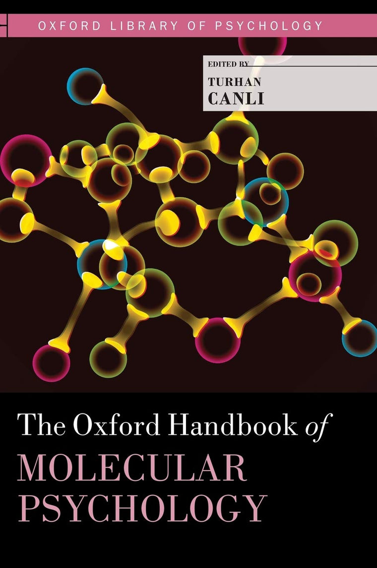 The Oxford Handbook of Molecular Psychology (Oxford Library of Psychology)