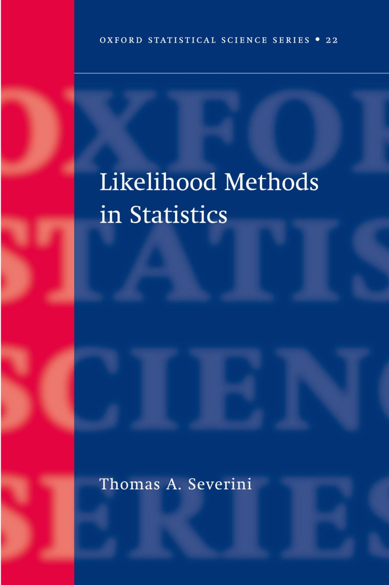 Likelihood Methods in Statistics (Oxford Statistical Science Series)