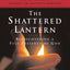 The Shattered Lantern: Rediscovering a Felt Presence of God