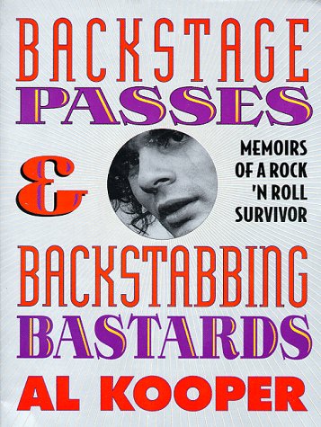 Backstage Passes and Backstabbing Bastards: Memoirs of a Rock 'N' Roll Survivor